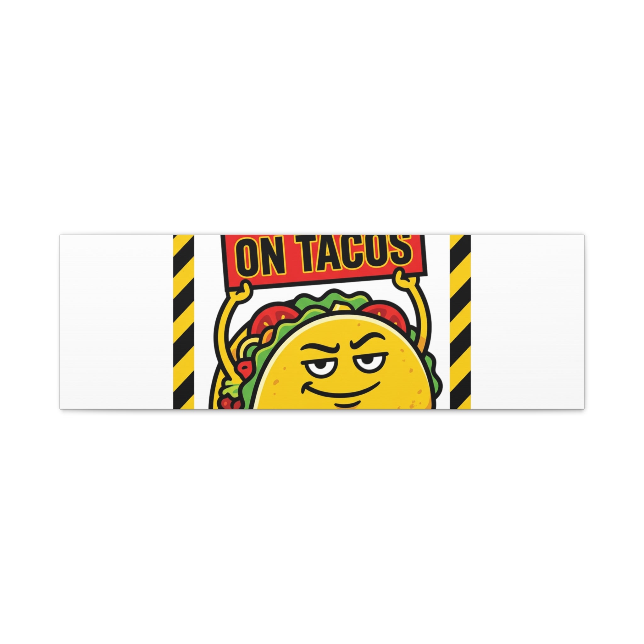 No Tax on Tacos Canvas | taco pun, protest typography