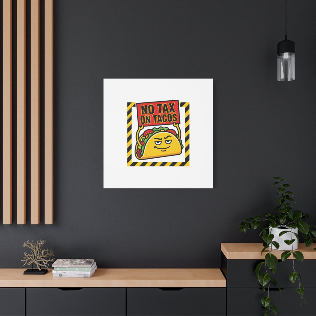 No Tax on Tacos Canvas | taco pun, protest typography