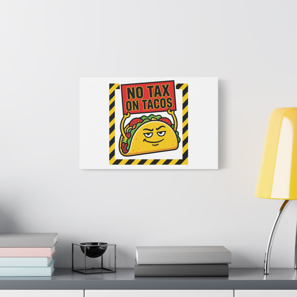 No Tax on Tacos Canvas | taco pun, protest typography