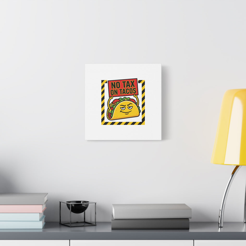 No Tax on Tacos Canvas | taco pun, protest typography