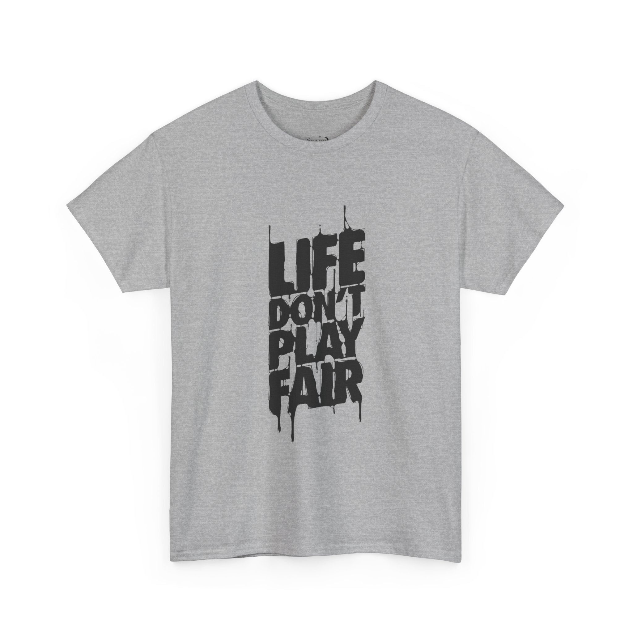 Life Don't Play Fair Graphic Tee — Streetwear Statement T‑Shirt
