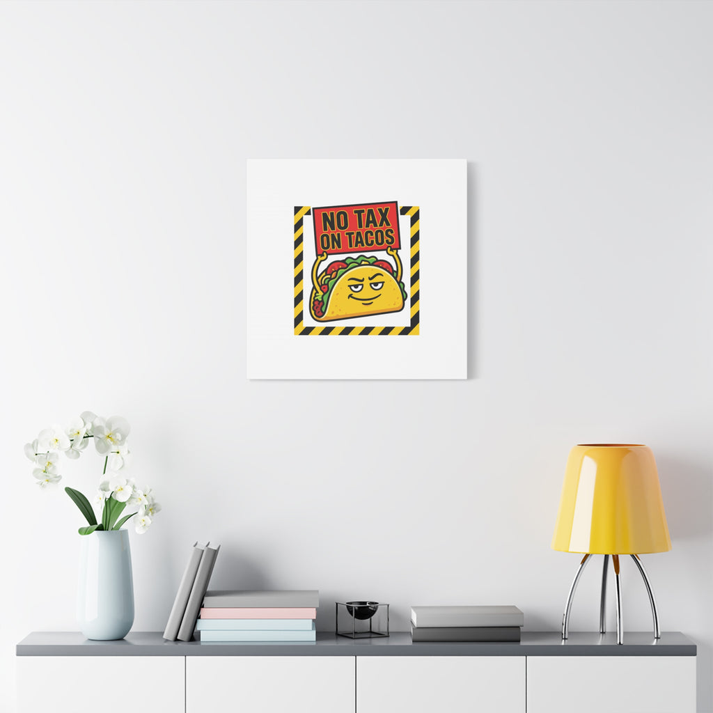 No Tax on Tacos Canvas | taco pun, protest typography