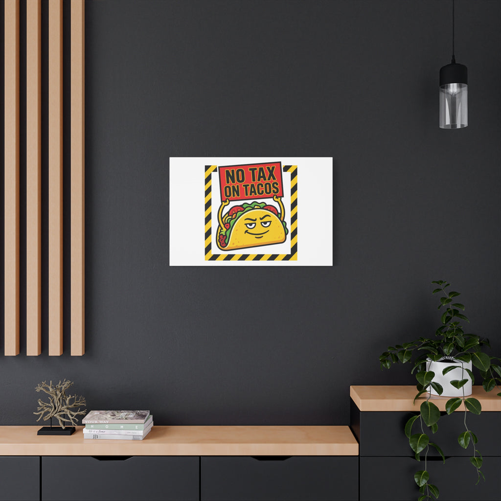 No Tax on Tacos Canvas | taco pun, protest typography