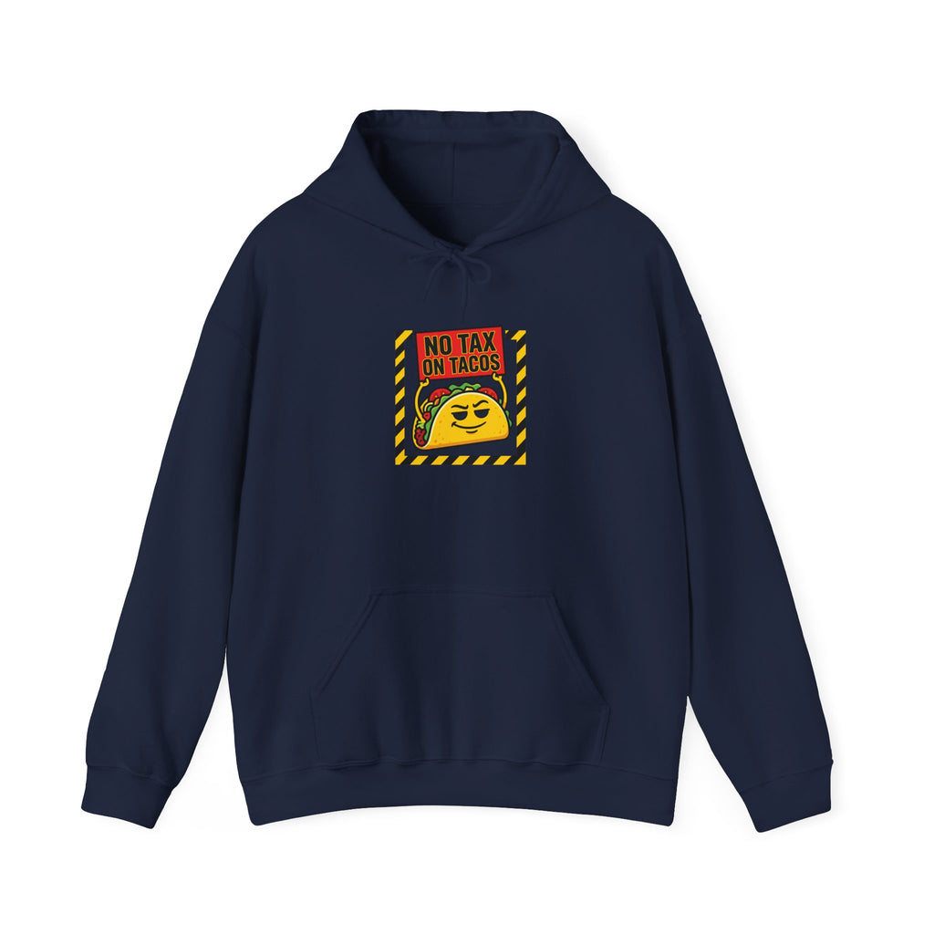 No Tax On Tacos Hoodie | taco pun, tariff protest acronym