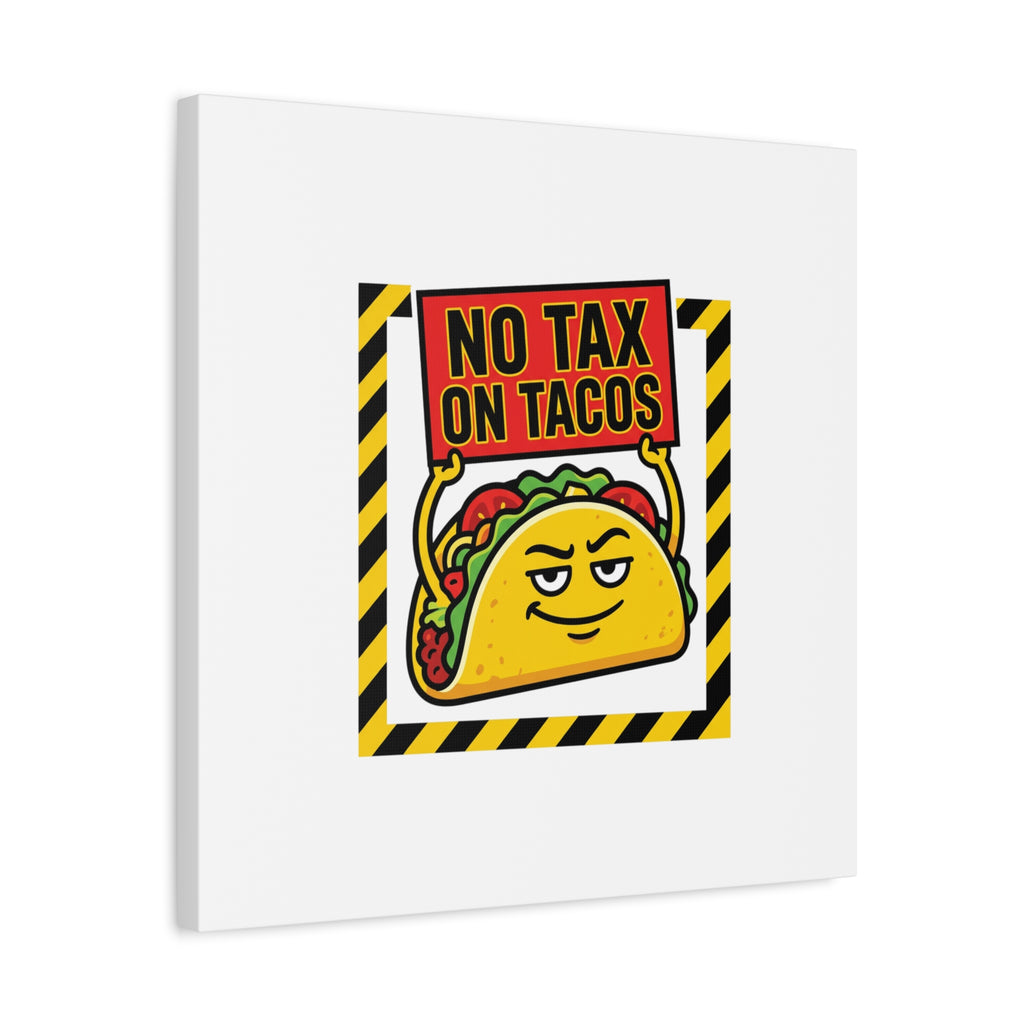 No Tax on Tacos Canvas | taco pun, protest typography