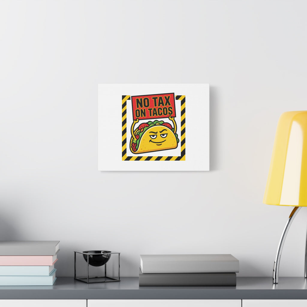 No Tax on Tacos Canvas | taco pun, protest typography