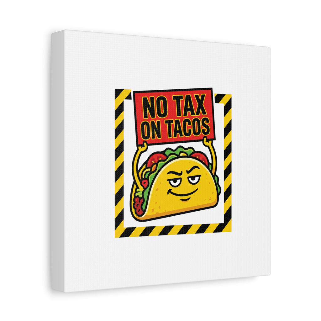 No Tax on Tacos Canvas | taco pun, protest typography