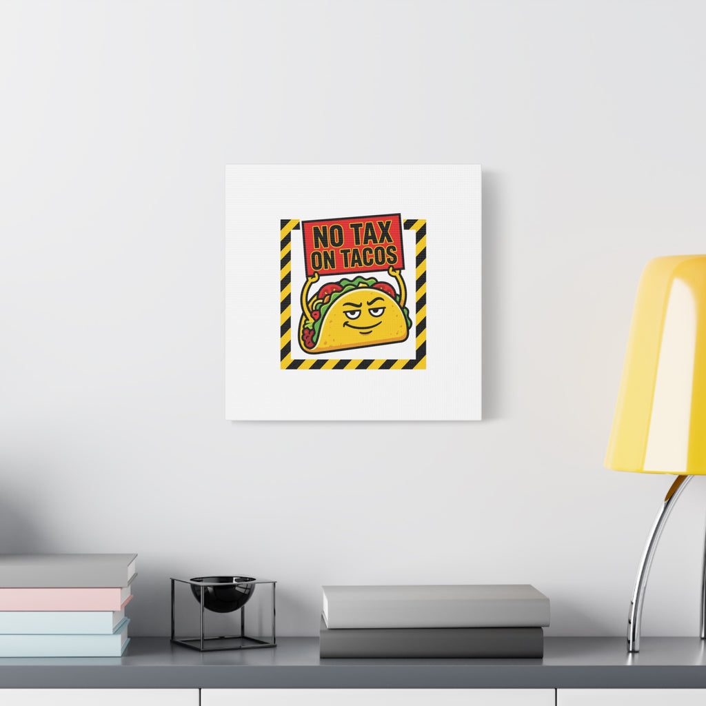 No Tax on Tacos Canvas | taco pun, protest typography