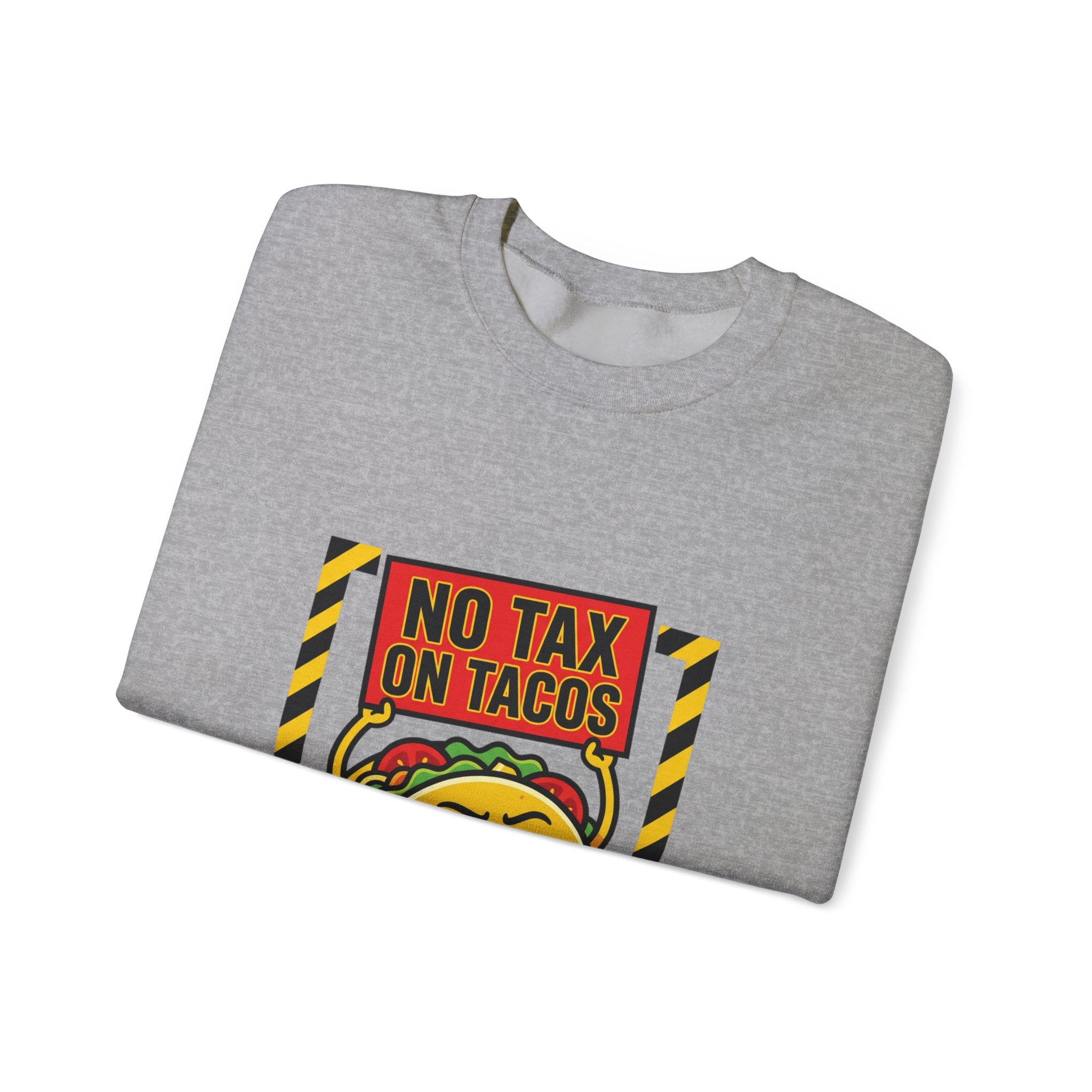 No Tax on Tacos Sweatshirt | taco pun, tariff protest typography
