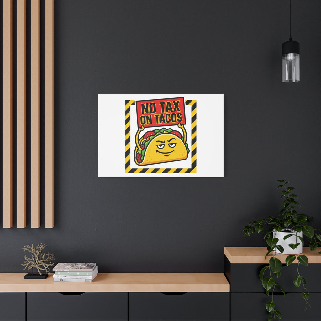 No Tax on Tacos Canvas | taco pun, protest typography