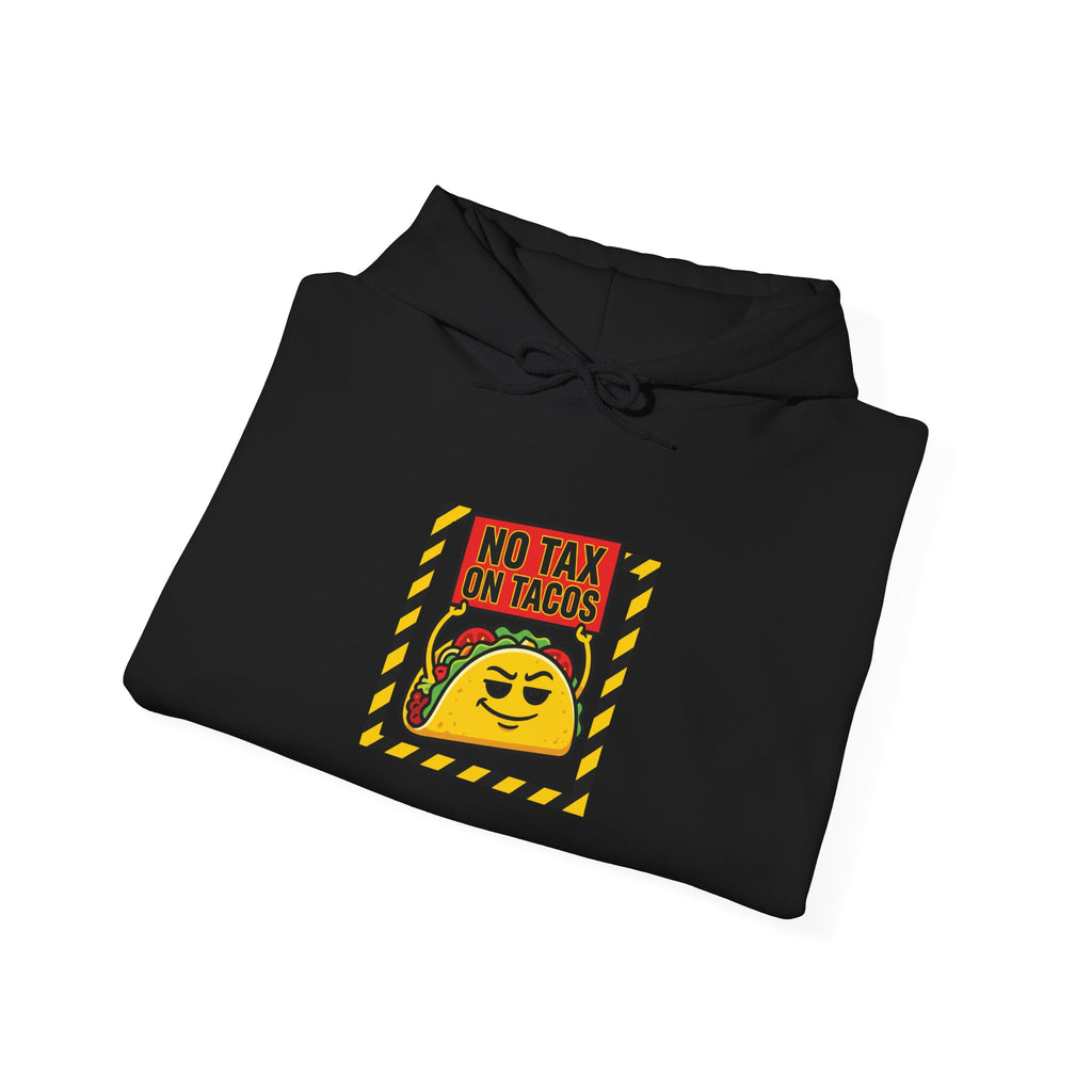 No Tax On Tacos Hoodie | taco pun, tariff protest acronym