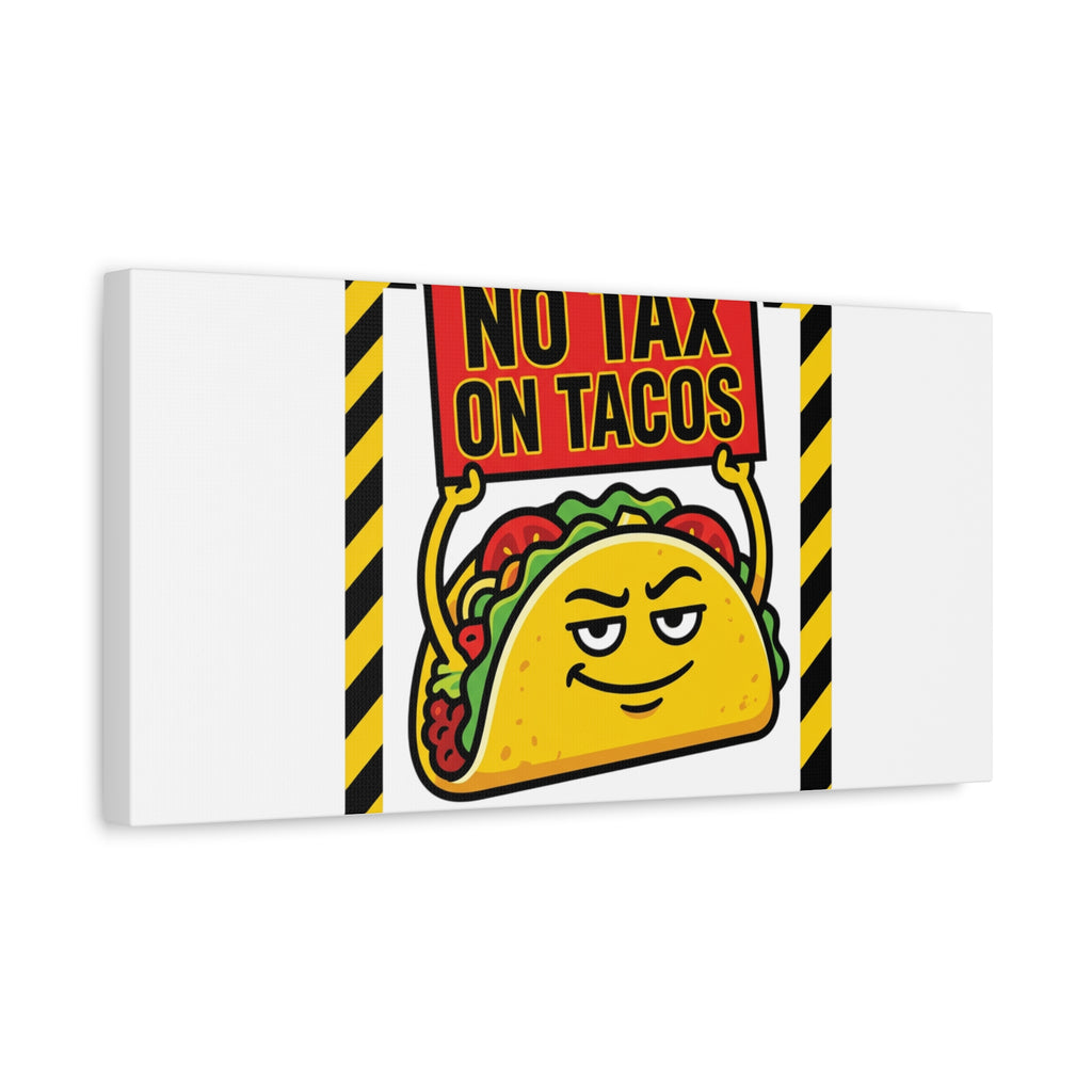 No Tax on Tacos Canvas | taco pun, protest typography