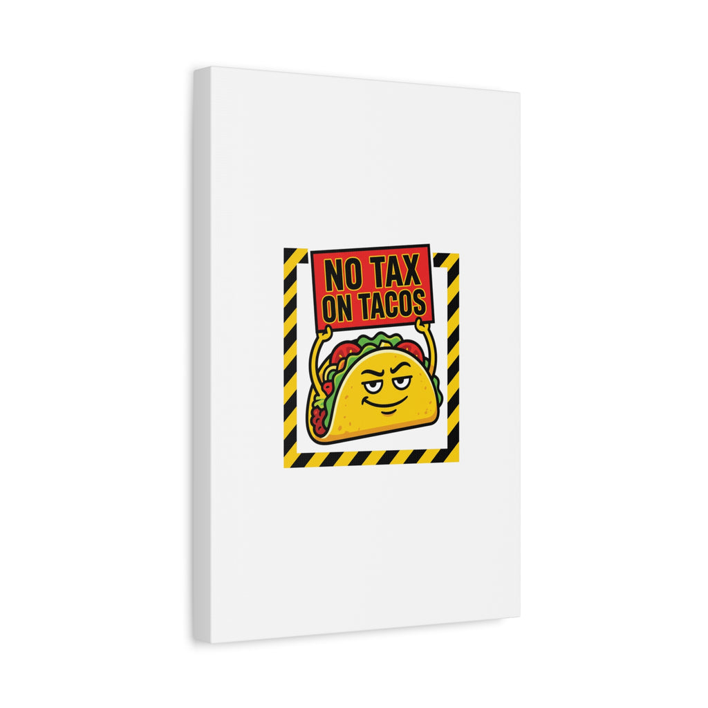 No Tax on Tacos Canvas | taco pun, protest typography