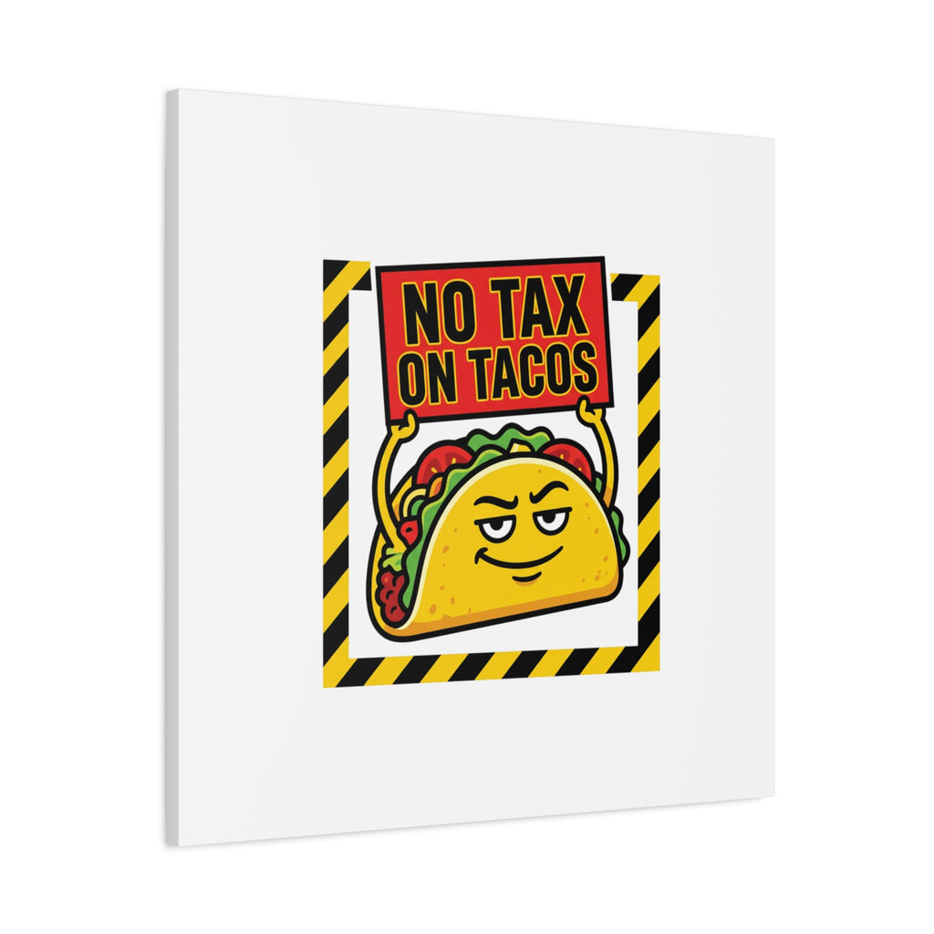 No Tax on Tacos Canvas | taco pun, protest typography