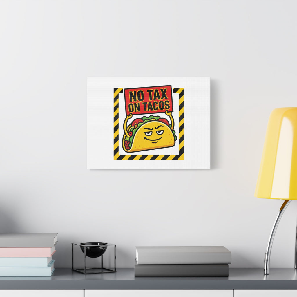 No Tax on Tacos Canvas | taco pun, protest typography