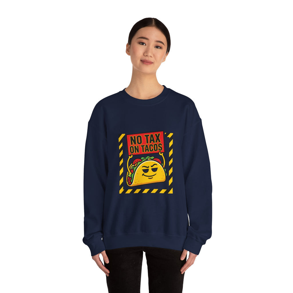 No Tax on Tacos Sweatshirt | taco pun, tariff protest typography