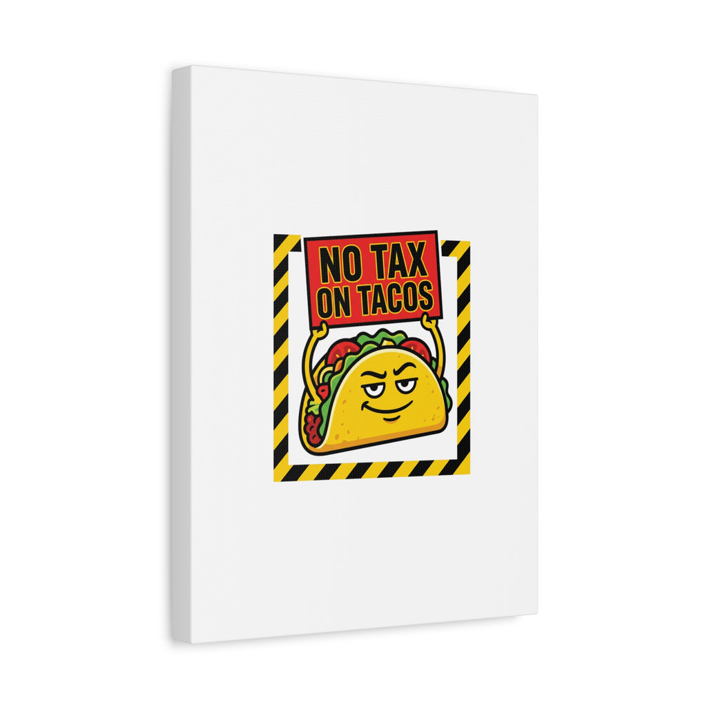 No Tax on Tacos Canvas | taco pun, protest typography
