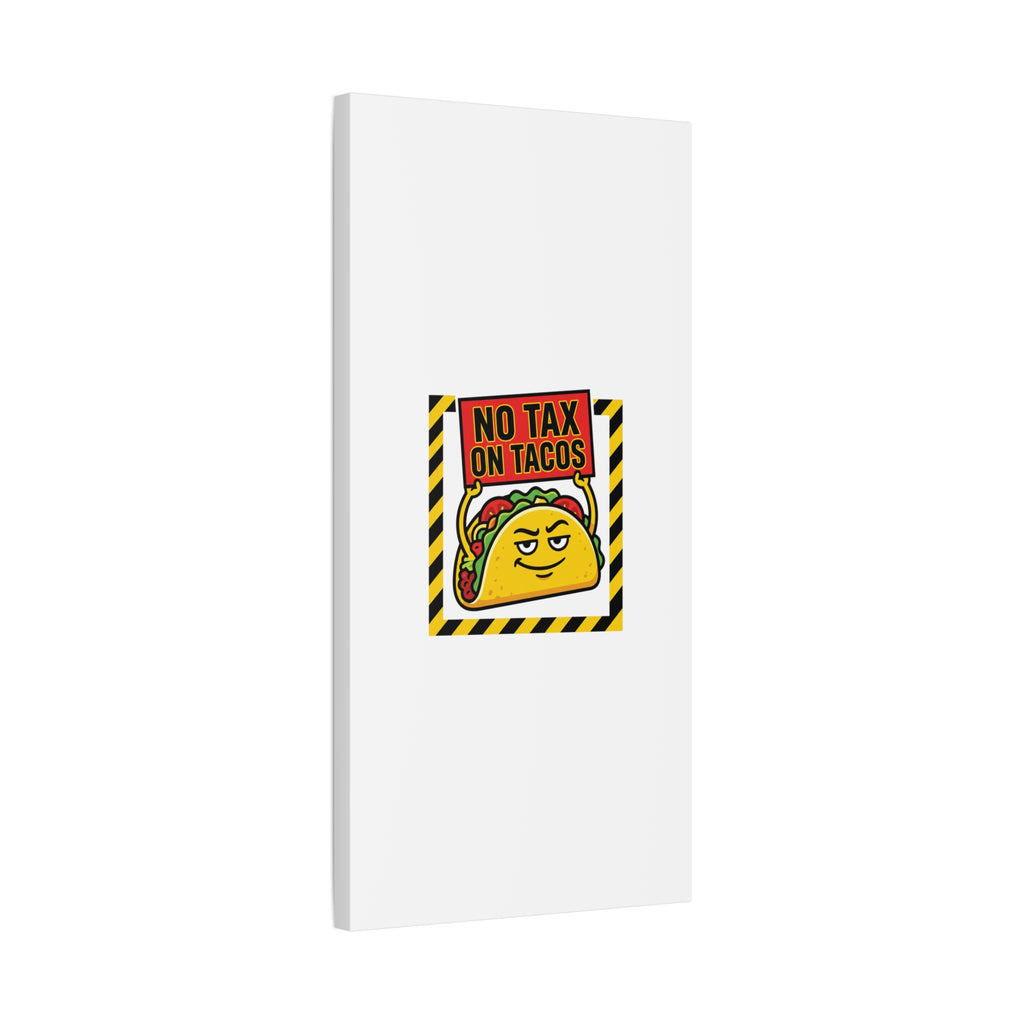 No Tax on Tacos Canvas | taco pun, protest typography