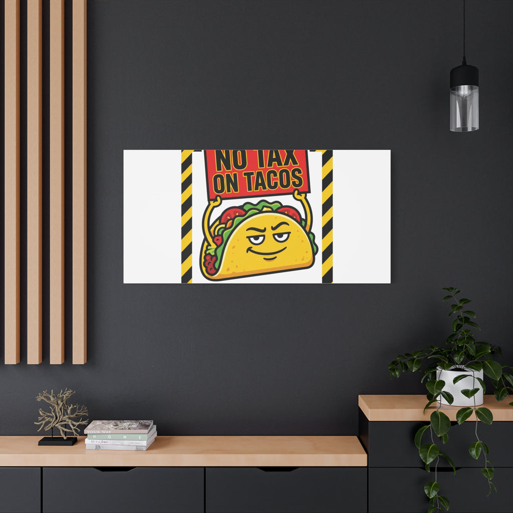 No Tax on Tacos Canvas | taco pun, protest typography