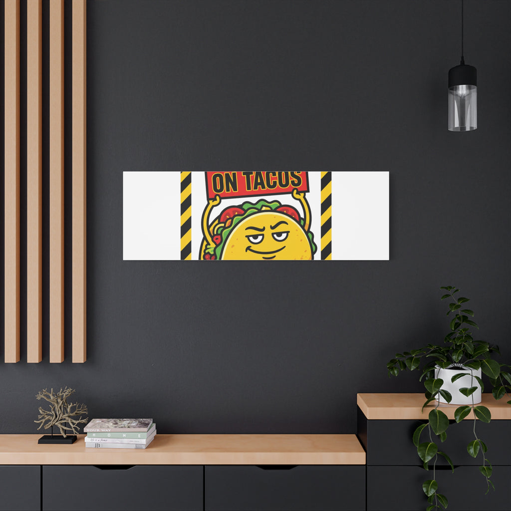 No Tax on Tacos Canvas | taco pun, protest typography