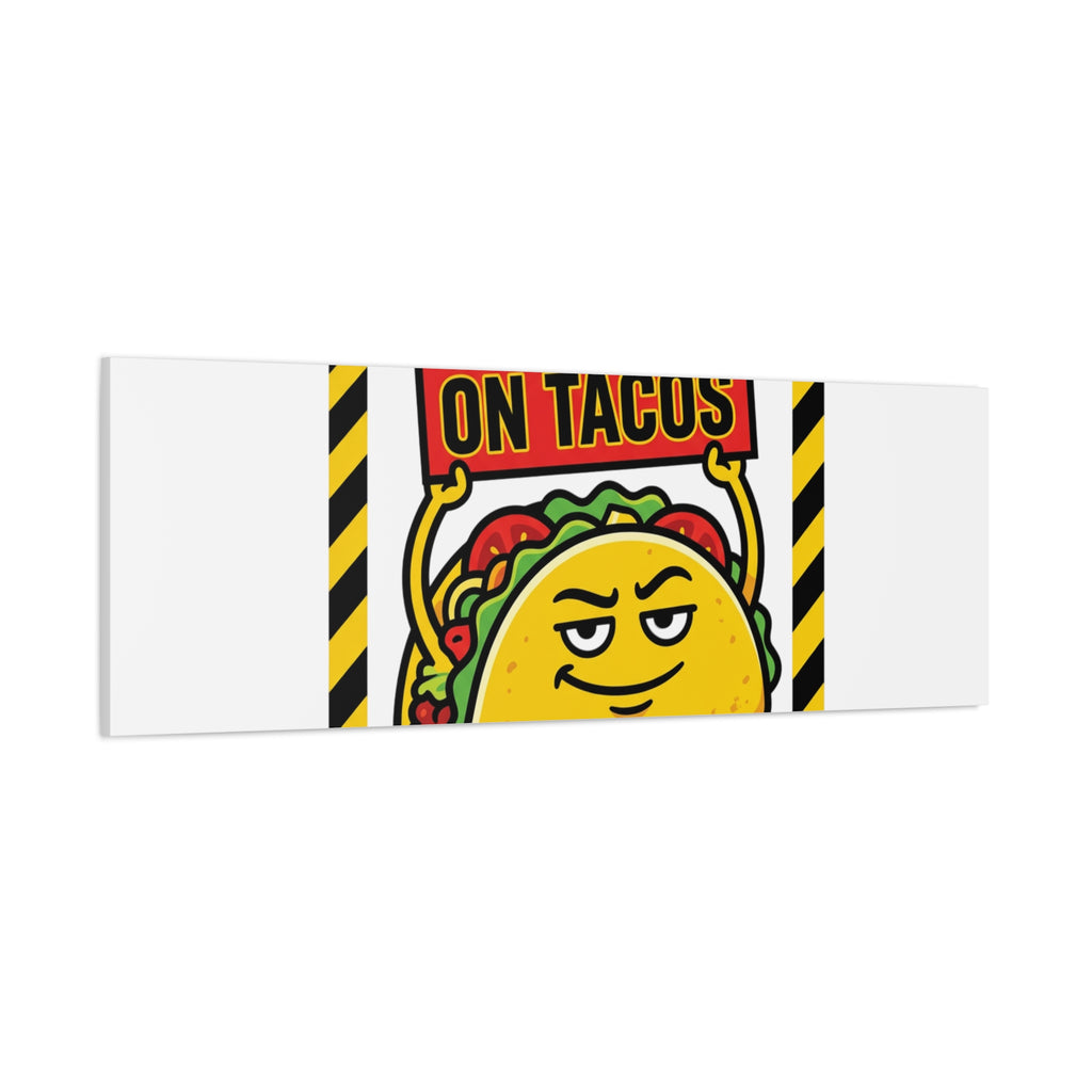 No Tax on Tacos Canvas | taco pun, protest typography