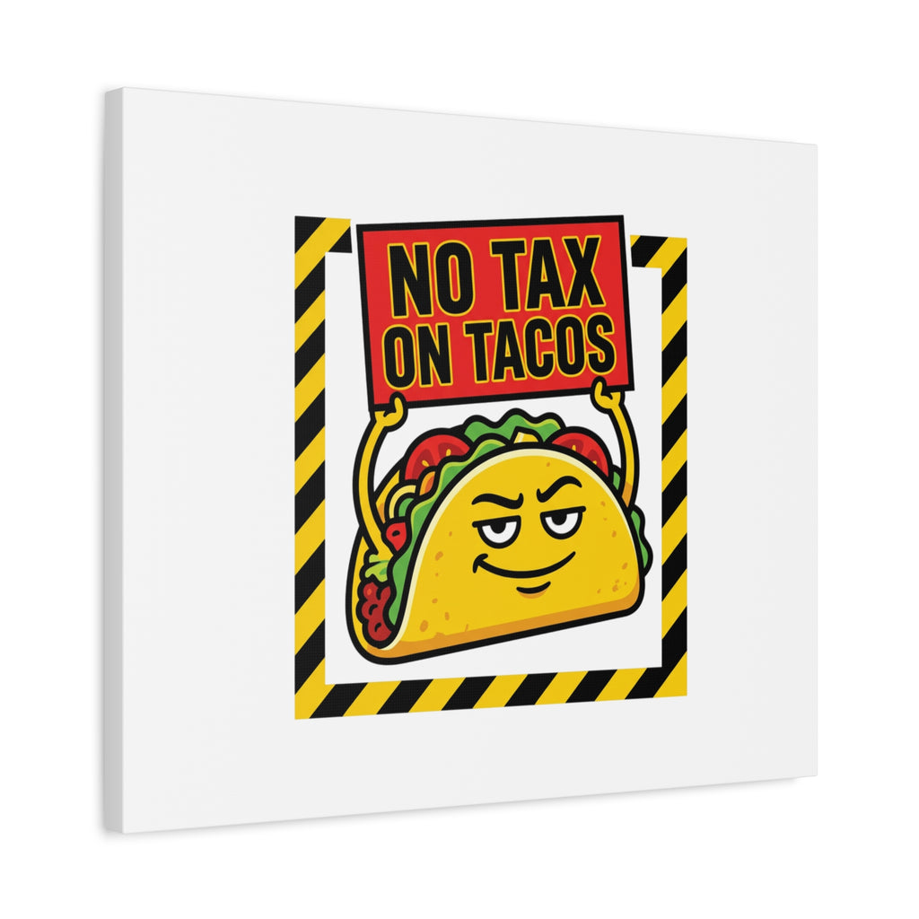 No Tax on Tacos Canvas | taco pun, protest typography