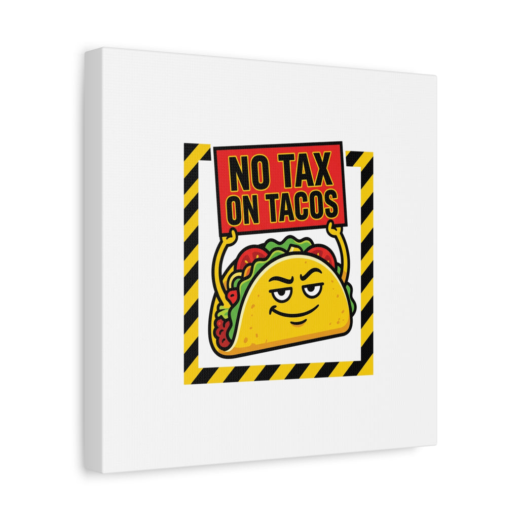 No Tax on Tacos Canvas | taco pun, protest typography