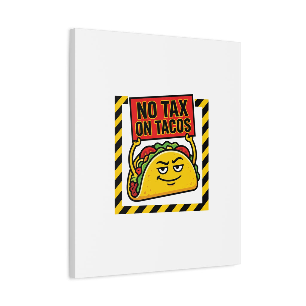 No Tax on Tacos Canvas | taco pun, protest typography