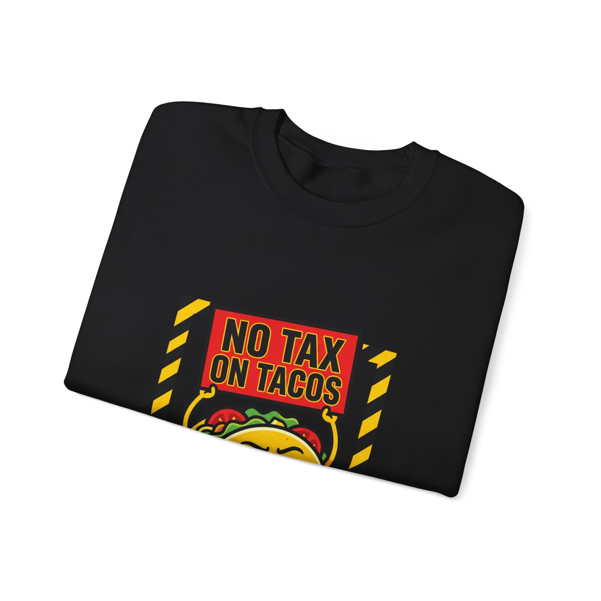 No Tax on Tacos Sweatshirt | taco pun, tariff protest typography