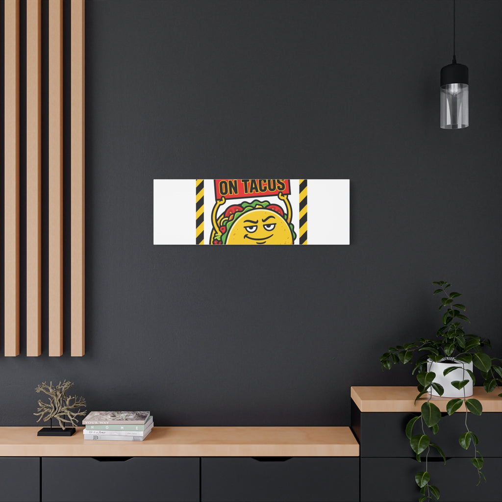No Tax on Tacos Canvas | taco pun, protest typography