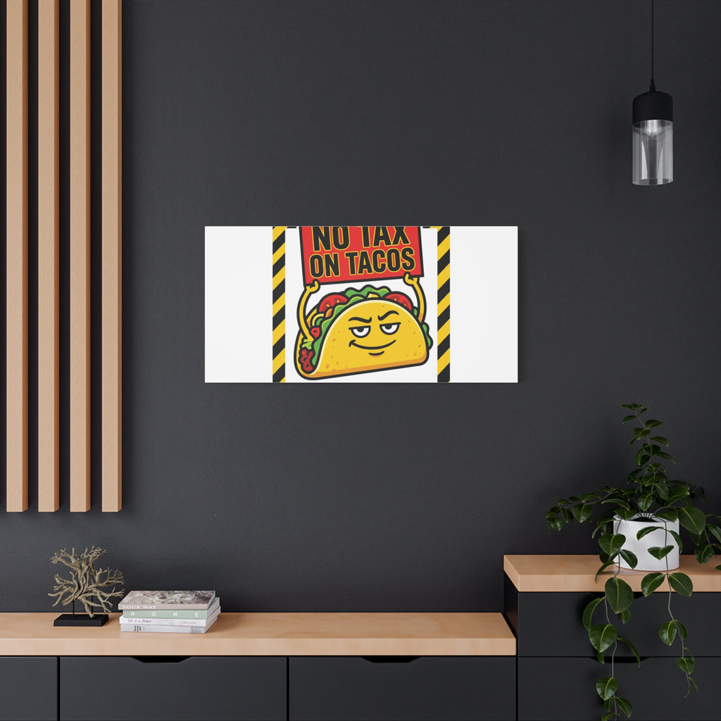 No Tax on Tacos Canvas | taco pun, protest typography