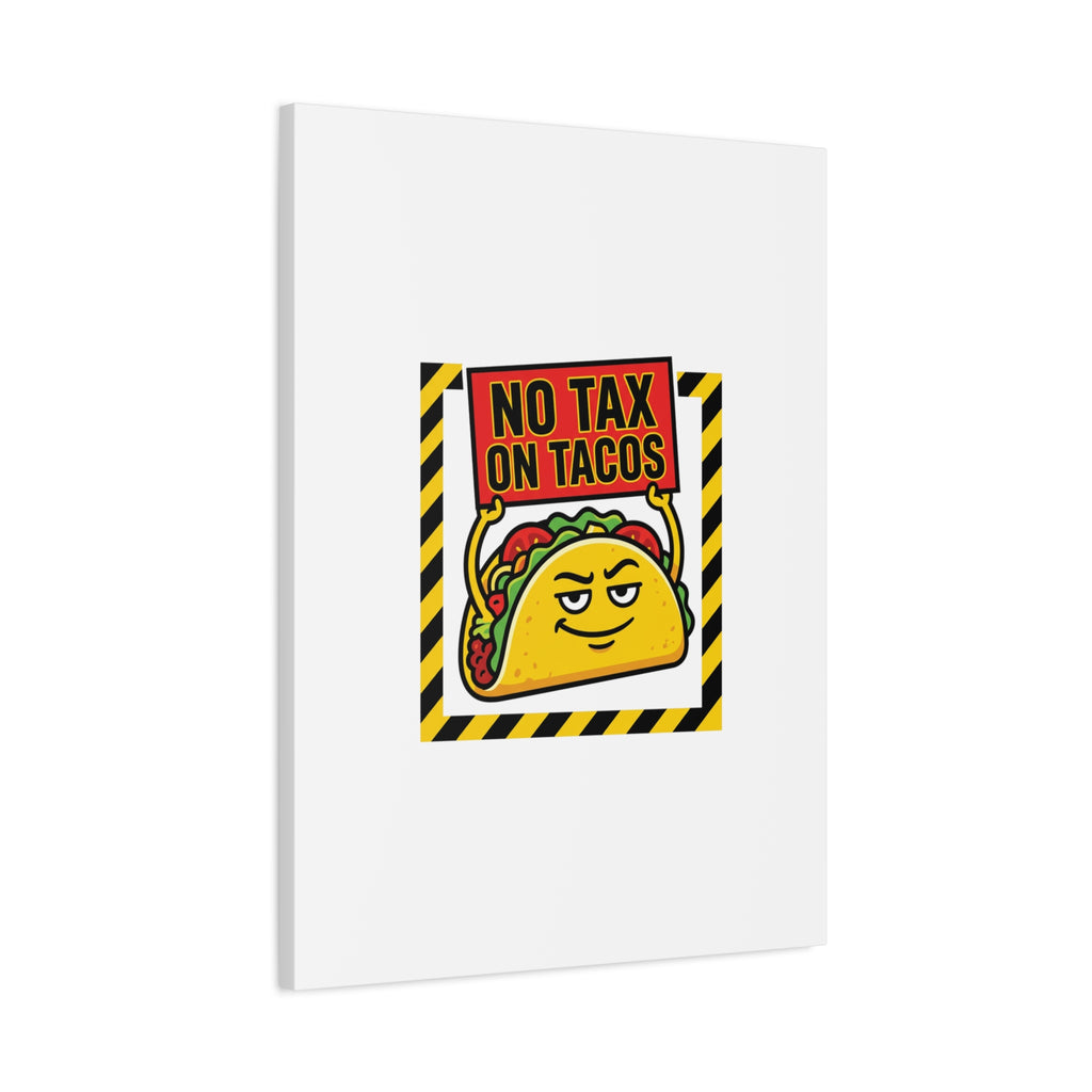 No Tax on Tacos Canvas | taco pun, protest typography