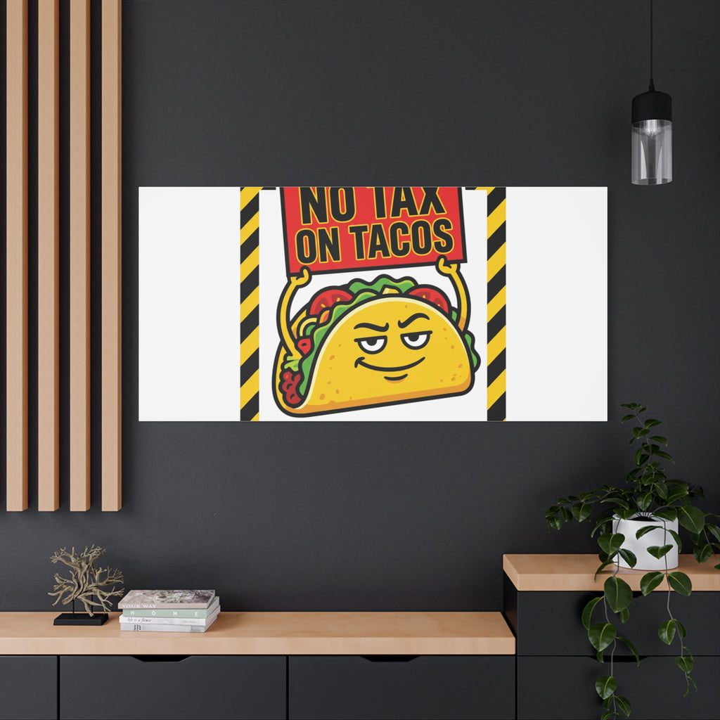 No Tax on Tacos Canvas | taco pun, protest typography
