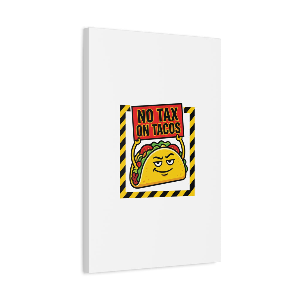 No Tax on Tacos Canvas | taco pun, protest typography