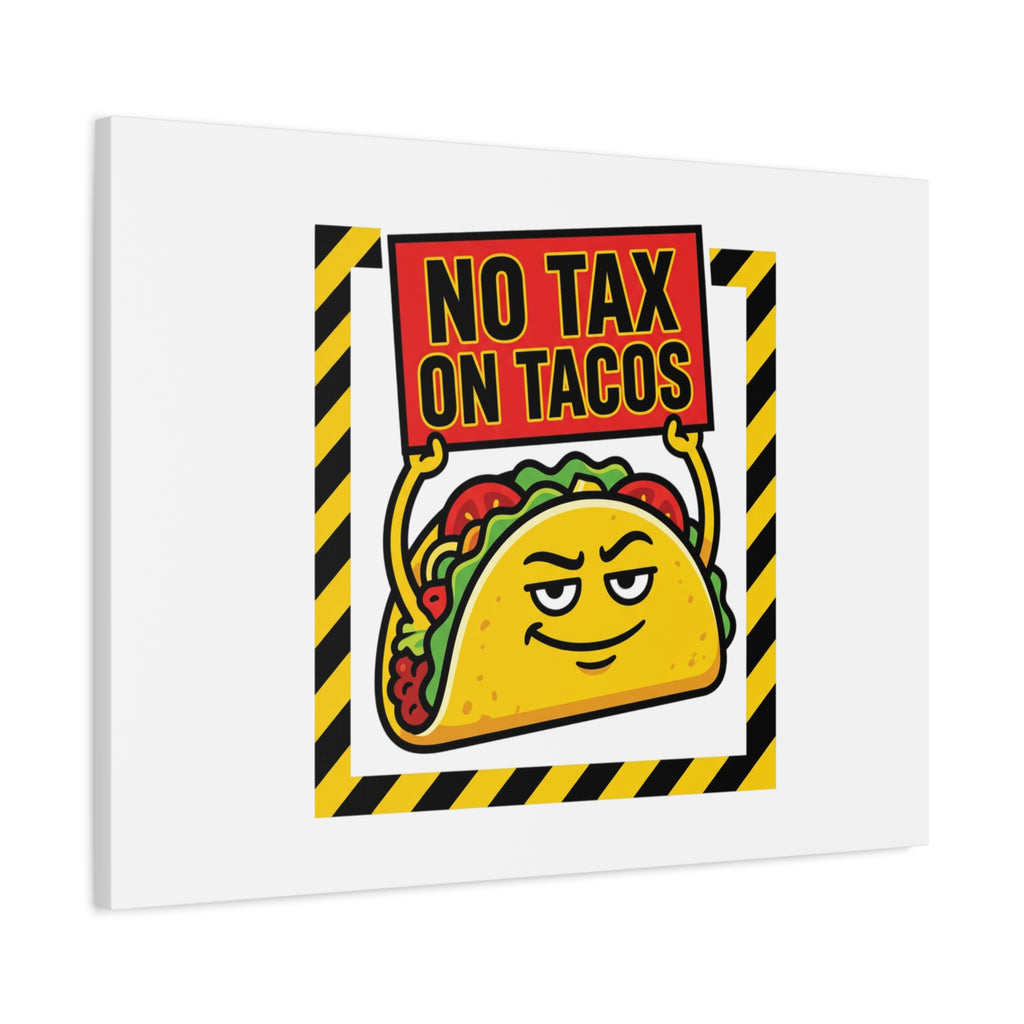 No Tax on Tacos Canvas | taco pun, protest typography