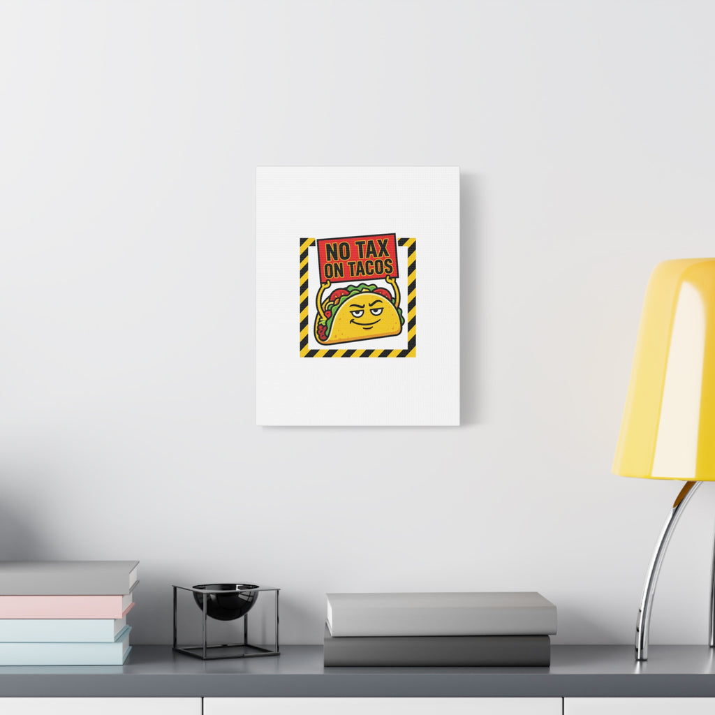 No Tax on Tacos Canvas | taco pun, protest typography