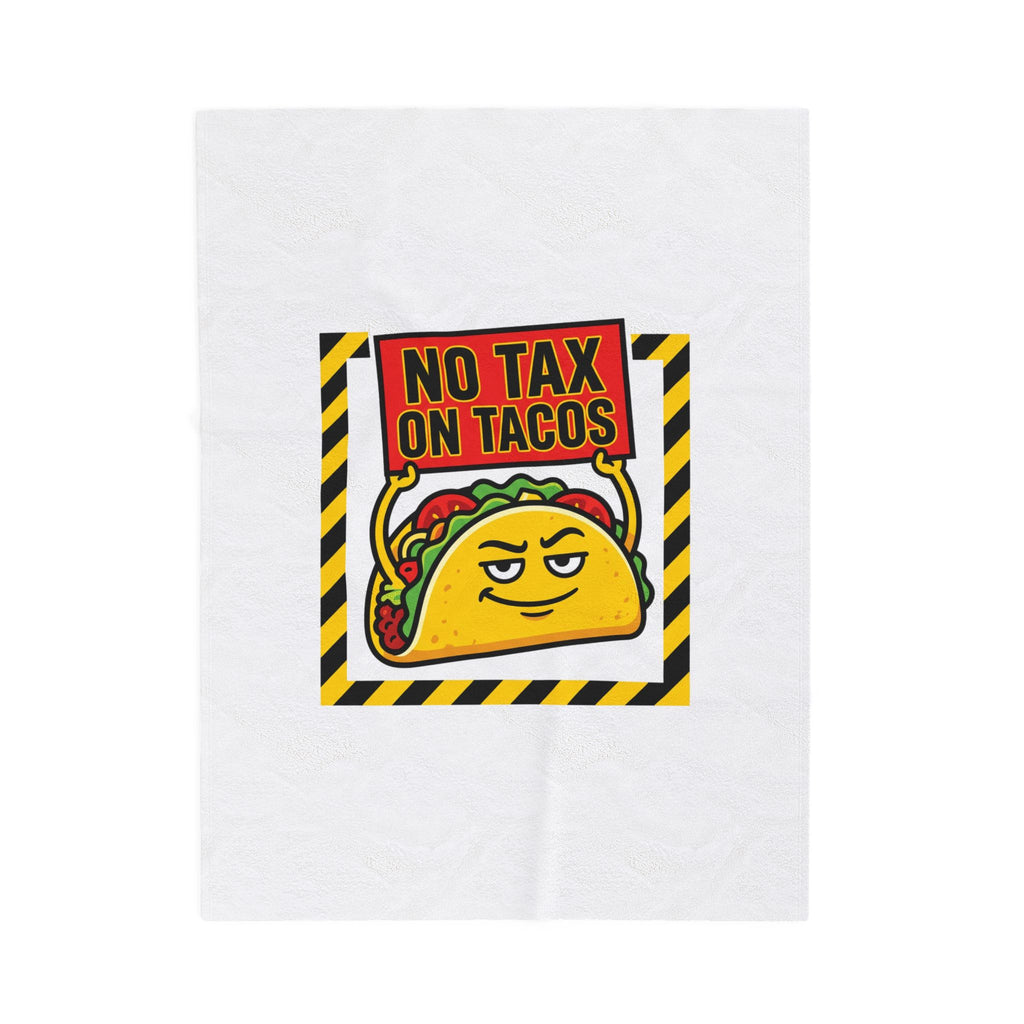 No Tax On Tacos Blanket | political taco meme, tariff protest typography